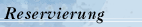 reservierung